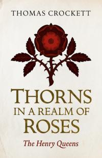 Thorns in a Realm of Roses by Thomas Crockett