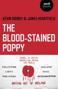 Blood-Stained Poppy, The by Kevin Rooney, James Heartfield