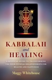 Kabbalah and Healing by Maggy Whitehouse