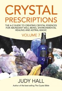 Crystal Prescriptions volume 7  by Judy Hall