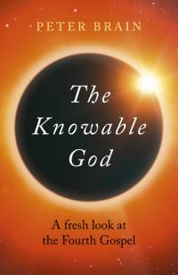 Knowable God, The by Peter Brain
