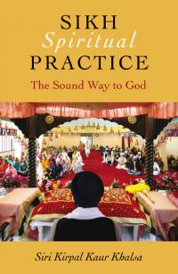 Sikh Spiritual Practice by Siri Kirpal Kaur Khalsa