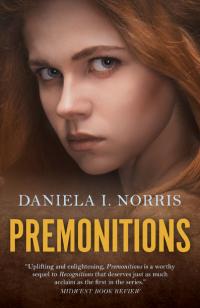 Premonitions by Daniela I. Norris