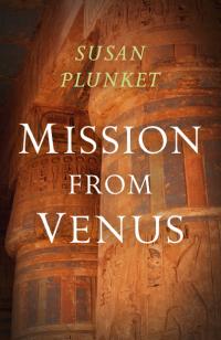 Mission From Venus by Susan Plunket
