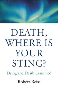 Death, Where Is Your Sting? by Robert Reiss