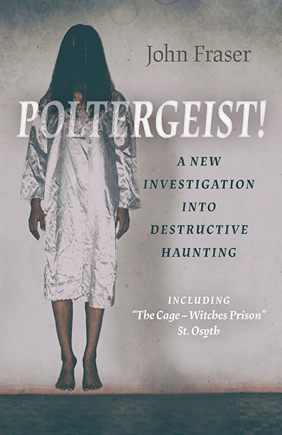 Poltergeist! A New Investigation into Destructive Haunting