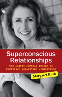 Superconscious Relationships by Margaret Ruth