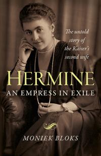 Hermine: an Empress in Exile by Moniek Bloks