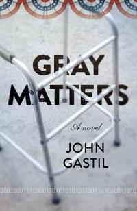 Gray Matters by John Webster Gastil