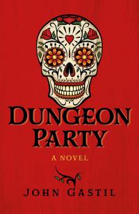 Dungeon Party by John Webster Gastil