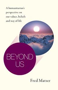 Beyond Us by Fred Matser