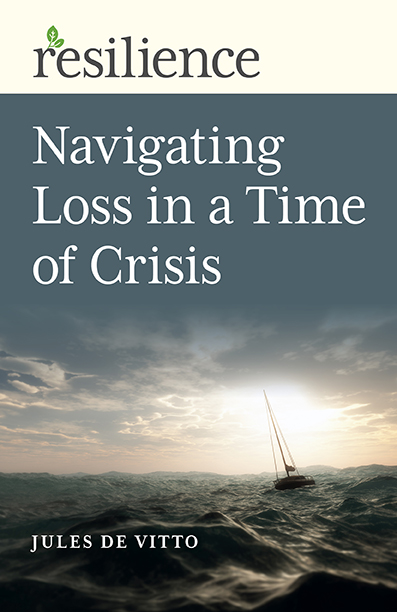 Resilience: Navigating Loss in a Time of Crisis