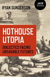 Hothouse Utopia by Ryan Gunderson
