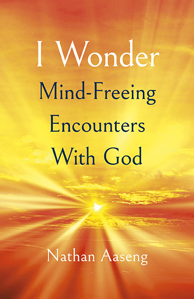 I Wonder: Mind-Freeing Encounters With God