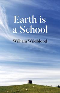Earth is a School by William Wildblood