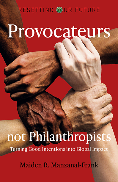 Resetting Our Future: Provocateurs not Philanthropists