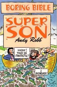 Boring Bible: Super Son by Andy Robb