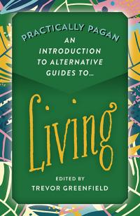 Practically Pagan - An Introduction to Alternative Guides to Living