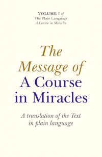 Message of A Course In Miracles, The by Elizabeth A. Cronkhite, ACIM Mentor