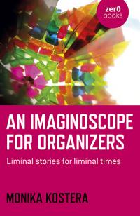 Imaginoscope for Organizers, An by Monika Kostera