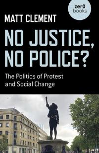 No Justice, No Police? by Matt Clement