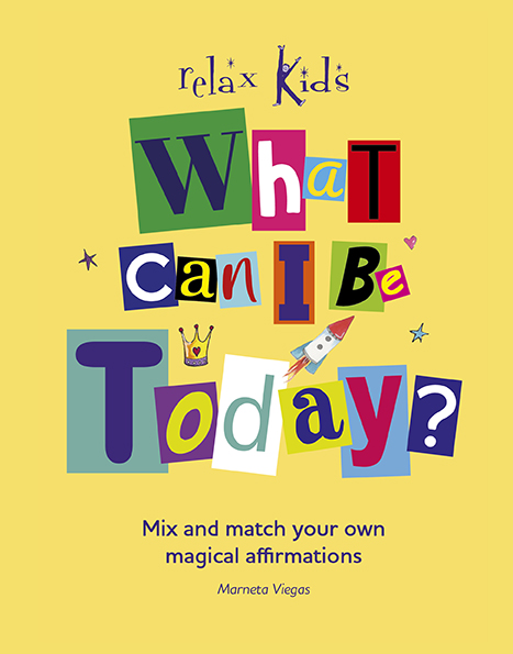 Relax Kids: What Can I Be Today?