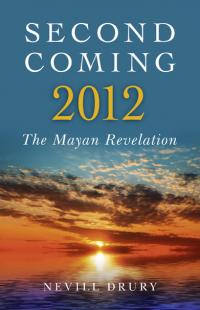 Second Coming: 2012 by Nevill Drury