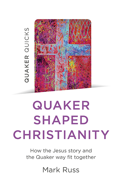 Quaker Quicks - Quaker Shaped Christianity