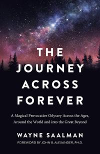 Journey Across Forever, The by Wayne Saalman