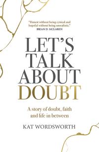 Let's Talk About Doubt by Kat Wordsworth