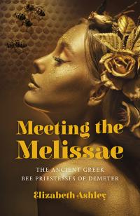 Meeting the Melissae  by Elizabeth  Ashley