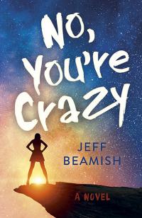No, You're Crazy by Jeff Beamish