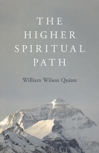 Higher Spiritual Path, The by William Wilson Quinn