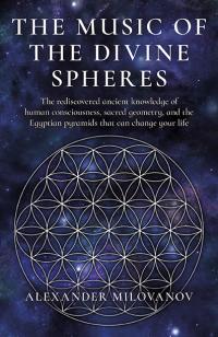 Music of the Divine Spheres, The by ALEXANDER MILOVANOV