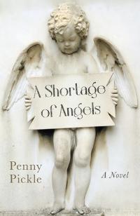 Shortage of Angels, A by Penny Pickle