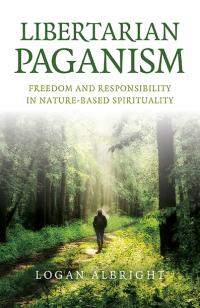 Libertarian Paganism by Logan Albright