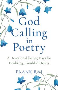 God Calling in Poetry by Frank Raj