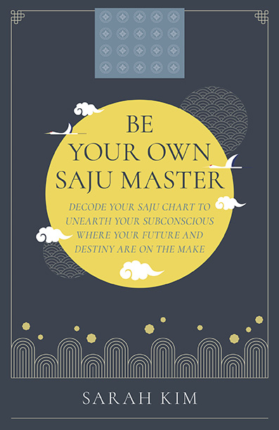 Be Your Own Saju Master: A Primer Of The Four Pillars Method