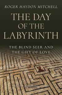 Day of the Labyrinth, The by Roger Haydon Mitchell