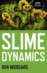 Slime Dynamics by Ben Woodard