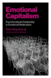 Emotional Capitalism by Peter Wing-Kai Lok