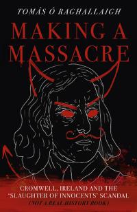 Making a Massacre by Tom Reilly