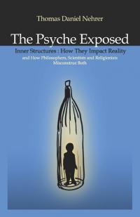 Psyche Exposed, The by Thomas Daniel Nehrer