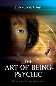 Art of Being Psychic by June-Elleni Laine