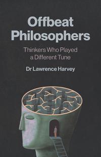 Offbeat Philosophers by Dr. Lawrence  Harvey