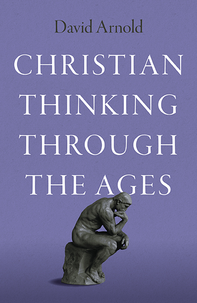 Christian Thinking through the Ages