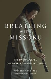 Breathing with Missoku by Akikazu Nakamura